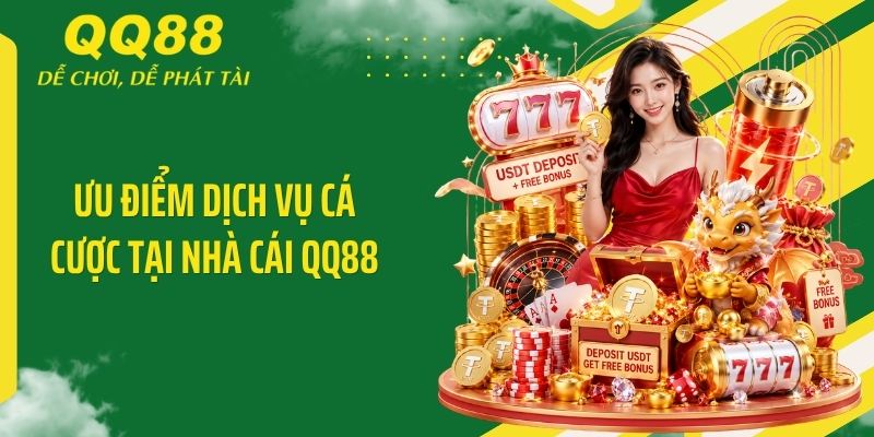 QQ88 Five ⭐️ Link Vào Nhà Cái QQ88 Mới Nhất & Nhận 88K 15 Ưu điểm dịch vụ cá cược tại nhà cái QQ88